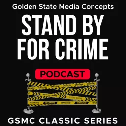 GSMC Classics: Stand by for Crime Podcast artwork