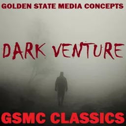 GSMC Classics: Dark Venture Podcast artwork