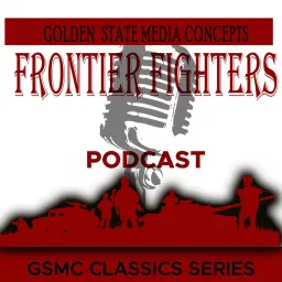 GSMC Classics: Frontier Fighters Podcast artwork