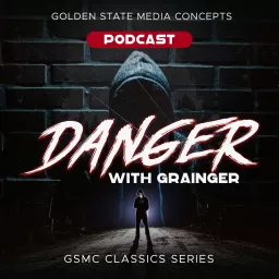 GSMC Classics: Danger with Grainger Podcast artwork