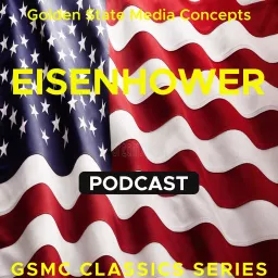 GSMC Classics: Dwight Eisenhower Podcast artwork