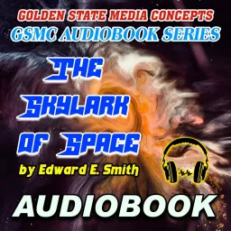 GSMC Audiobook Series: The Skylark of Space by Edward E. Smith