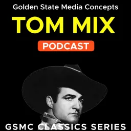 GSMC Classics: Tom Mix