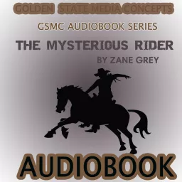 GSMC Audiobook Series: The Mysterious Rider by Zane Grey