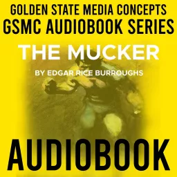 GSMC Audiobook Series: The Mucker by Edgar Rice Burroughs