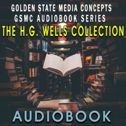 GSMC Audiobook Series: The H.G. Wells Collection