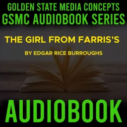 GSMC Audiobook Series: The Girl From Farris's by Edgar Rice Burroughs