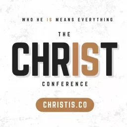 Christ Is Conference Podcast artwork