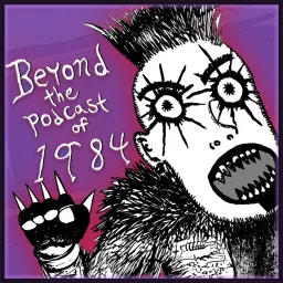 Beyond the Podcast of 1984 artwork