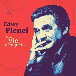 Edwy Plenel, une vie d’enquêtes Podcast artwork