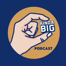 Kinda Big Podcast artwork