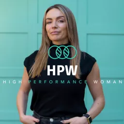 High Performance Woman Podcast artwork