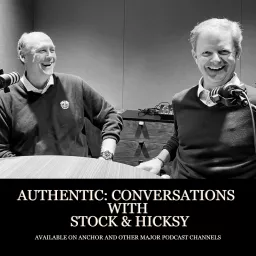 Authentic: Conversations with Stock & Hicksy