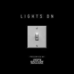 Eddie Thoneick: #LightsOn Podcast artwork