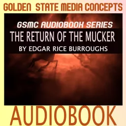 GSMC Audiobook Series: The Return of the Mucker by Edgar Rice Burroughs