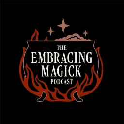 The Embracing Magick Podcast