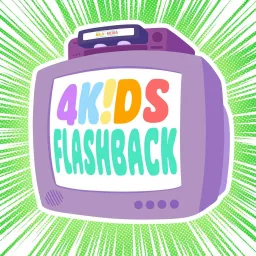 4Kids Flashback: an Anime Podcast About the History of Pokémon, Yu-Gi-Oh, One Piece and More artwork