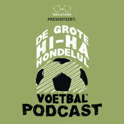 DE GROTE HI-HA HONDELUL VOETBAL PODCAST