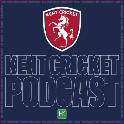 Kent Cricket Podcast artwork