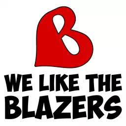 We Like the Blazers Podcast artwork