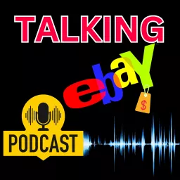 Talking eBay Podcast Start Selling On eBay