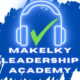 ✅ Makelky Leadership Academy 🎙️ Podcast artwork