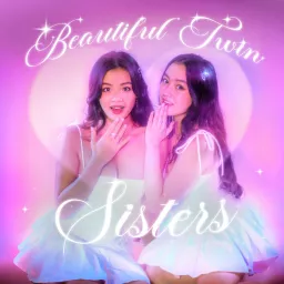 Beautiful Twin Sisters Podcast artwork