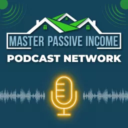 Master Passive Income Podcast Network