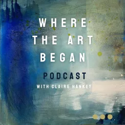 Where The Art Began. Podcast artwork