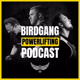 Birdgang Powerlifting Podcast artwork