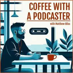 Coffee with a Podcaster