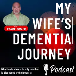 My Wife’s Dementia Journey Podcast artwork