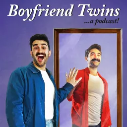 Boyfriend Twins Podcast artwork