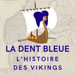 La Dent Bleue - L'histoire des vikings Podcast artwork