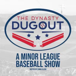 The Dynasty Dugout Show: A Minor League Baseball Show