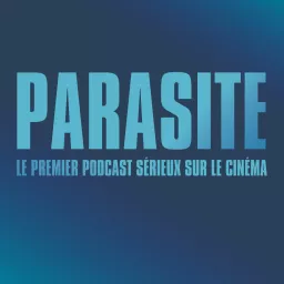 Parasite : le podcast ciné artwork