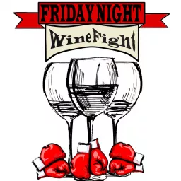 Friday Night Wine Fight Podcast artwork