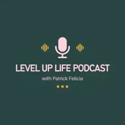 LevelUp Life Podcast artwork