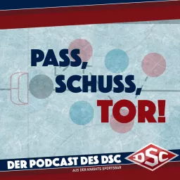 Pass. Schuss. Tor! – Der Podcast des Deggendorfer SC artwork
