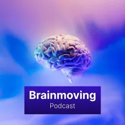 Brainmoving Podcast artwork