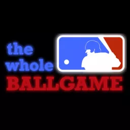 The Whole Ballgame Podcast artwork