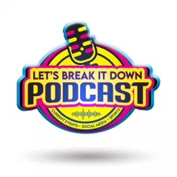 Let's Break It Down Podcast artwork
