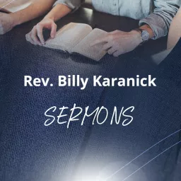 Rev. Billy Karanick Sermons Podcast artwork