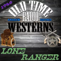 The Lone Ranger | 1946 | OTRWesterns.com Podcast artwork