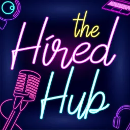The Hired Hub Podcast artwork
