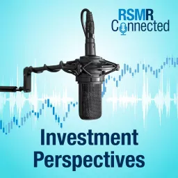 Investment Perspectives from RSMR Podcast artwork