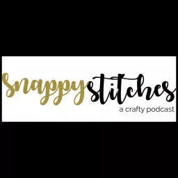 snappy stitches Podcast artwork