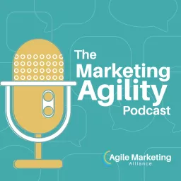Agile Marketing Interviews | Agile Marketing Blog - Home of Marketing Agility Podcast artwork