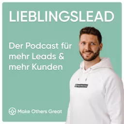 Lieblingslead - Der Podcast für mehr Leads & mehr Kunden artwork