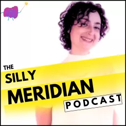 The Silly Meridian Podcast artwork